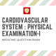 Cardiovascular System : Physical Examination-I